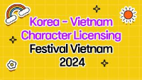 Korea - Vietnam Character Licensing Festival Vietnam 2024