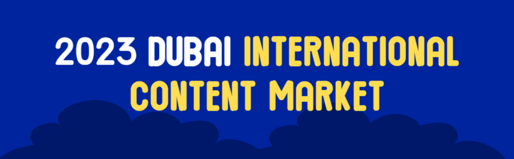 2023 DUBAI INTERNATIONAL CONTENT MARKET