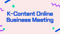 K-Content Online Business Meeting