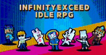 INFINITYEXCEED IDLE RPG